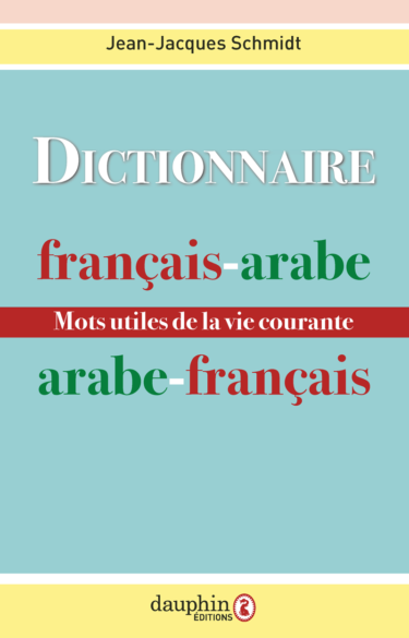 Dict. Français Arabe - Arabe Français - Éditions du Dauphin