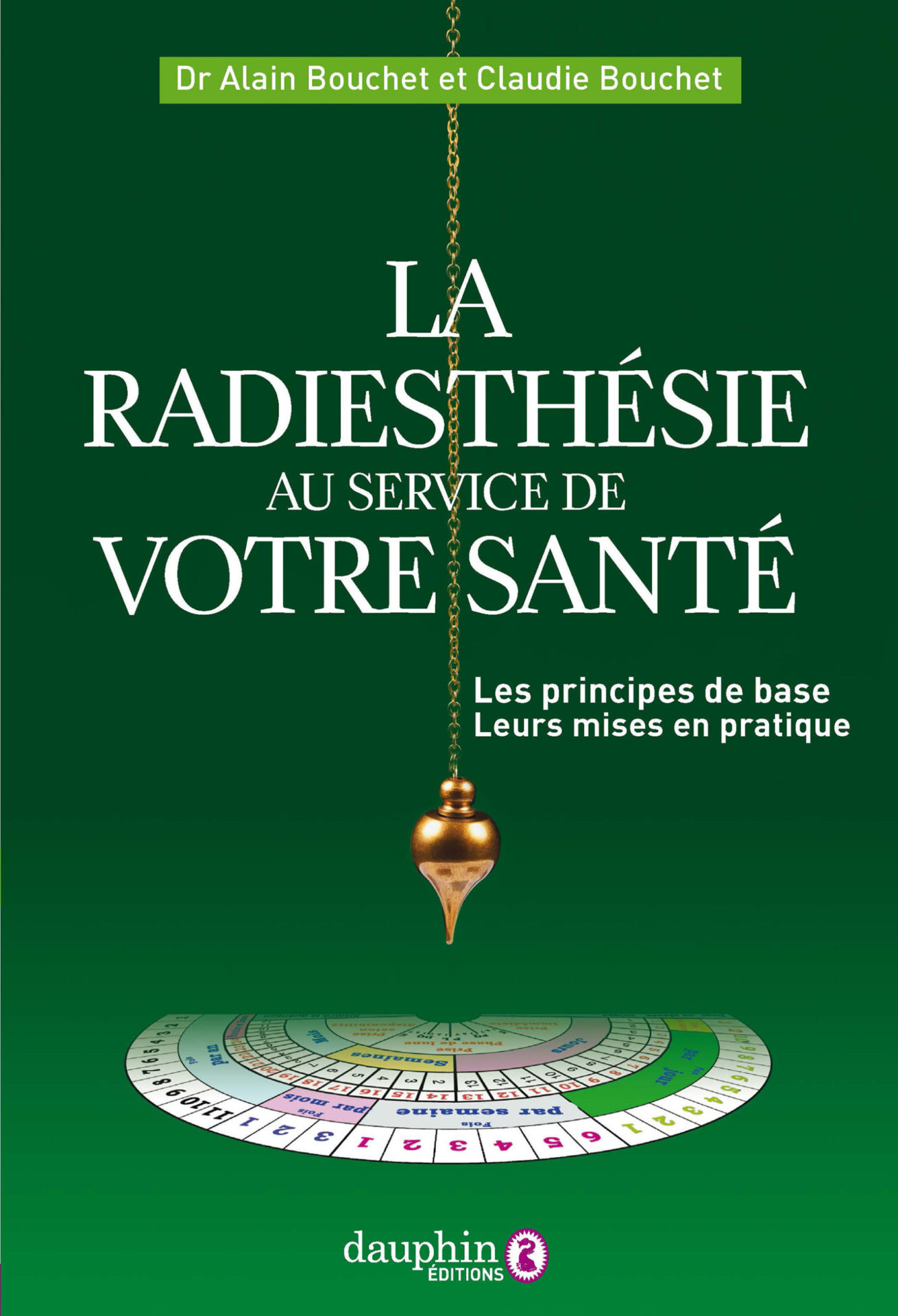 La radiesthésie au service de votre santé - Éditions du Dauphin