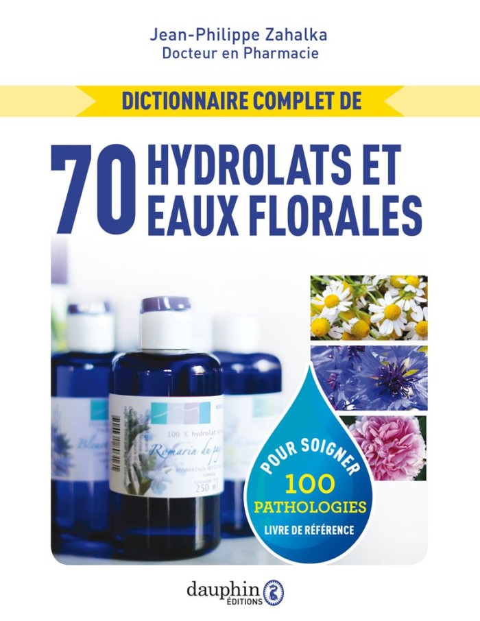 dictionnaire complet de 70 hydrolats et eaux florales