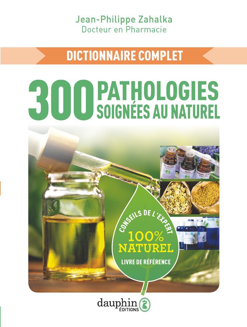 300 pathologies soignées au naturel