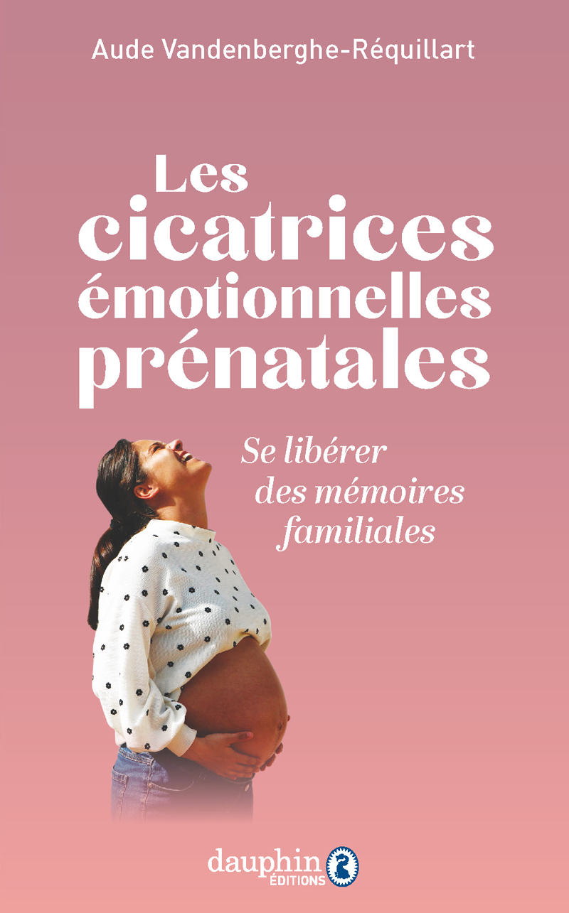 Les cicatrices émotionnelles prénatales
